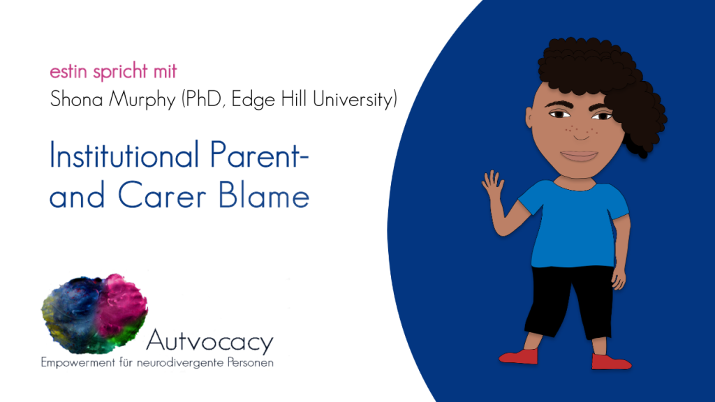 estin spricht mit shona murphy über institutional parent- and carer Blame